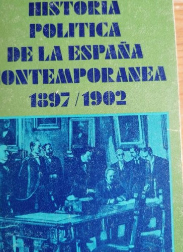 Portada del libro de HISTORIA POLÍTICA DE LA ESPAÑA CONTEMPORÁNEA. TOMO 2 (1885-1897) - Melchor Fernández Almagro