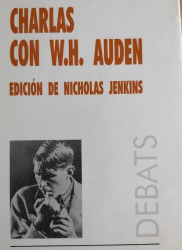 Portada del libro de Charlas con W.H.Auden-Alama Ansen-Editado por Nicolas Jenkins 1993 135pp