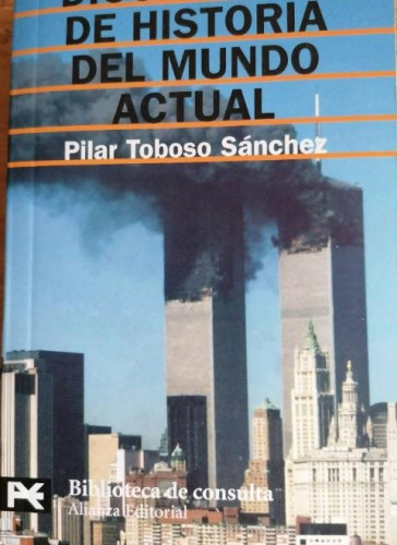 Portada del libro de Diccionario de Historia del Mundo Actual (El libro de bolsillo - Bibliotecas temáticas - Biblioteca...