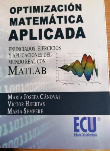 Portada del libro de Optimización matemática aplicada. Enunciados, ejercicios y aplicaciones del mundo real con MATLAB