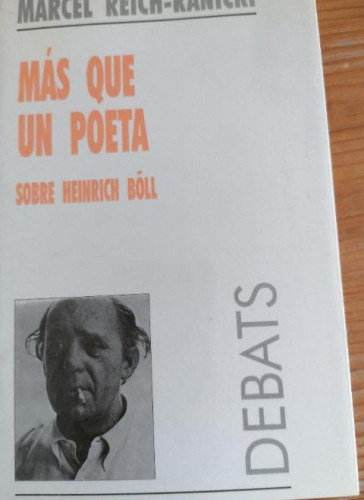 Portada del libro de MARCEL REICH-RANICKI - MÁS QUE UN POETA. SOBRE HEINRICH BÖLL - IVEI, 1994