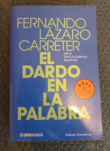 Portada del libro de EL DARDO EN LA PALABRA. LAZARO CARRETER. DEBOLSILLO