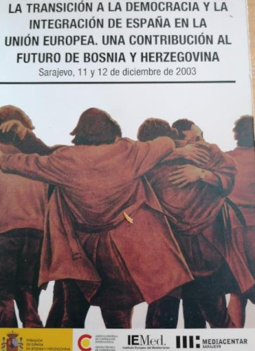 Portada del libro de La transición a la democracia y la integración de España en la UE, una contribución al futuro BOSNIA