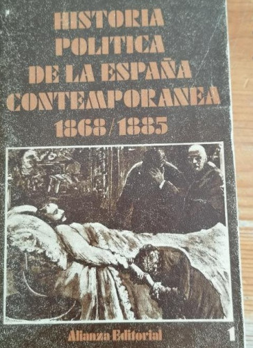 Portada del libro de HISTORIA POLÍTICA DE LA ESPAÑA CONTEMPORÁNEA. TOMO 1 (1868-1885) - Melchor Fernández Almagro