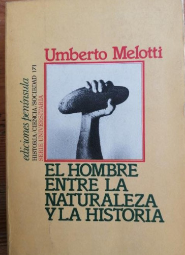 Portada del libro de El hombre entre la naturaleza y la historia.. - Umberto Melotti..