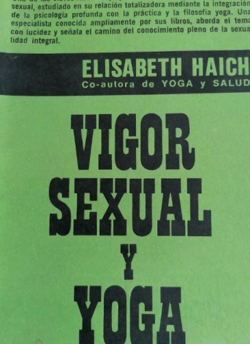 Portada del libro de VIGOR SEXUAL Y YOGA. ELISABETH HAICH. ED. CENTRAL, 1974. . 223 PP.