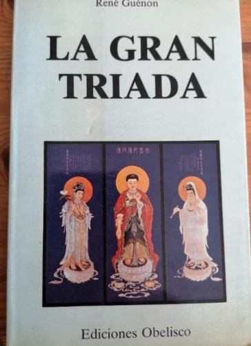 Portada del libro de La Gran Tríada. René Guenon. Editorial Obelisco. 1986 206pp