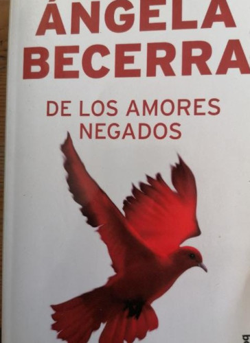 Portada del libro de E LOS AMORES NEGADOS - Becerra,Ángela PLANETA BOOKET