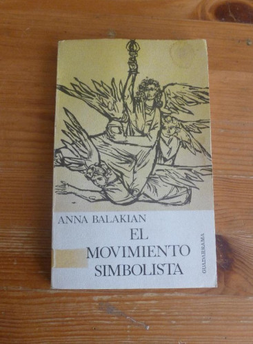 Portada del libro de EL MOVIMIENTO SIMBOLISTA. ANNA BALAKAIN. ED. ARIEL. 1969 240PAG