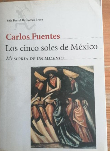 Portada del libro de Los cinco soles de México - Fuentes, Carlos 1º ed. 2000 430pp. CONTIENE ALGÚN SUBRAYADO A BOLI