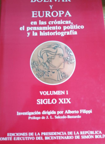 Portada del libro de Bolivar y europa, en las cronicas, el pensamiento politico y la historiografia, volumen I.Siglo XIX.