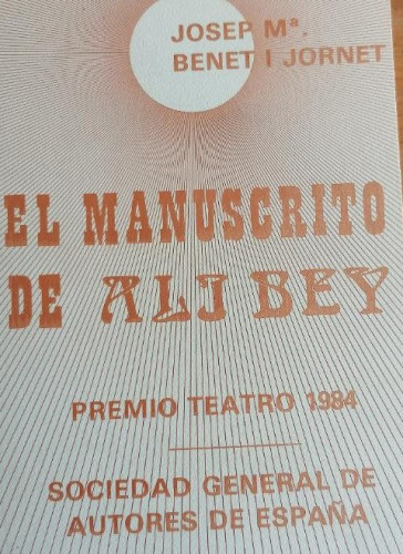 Portada del libro de El manuscrito de Ali Bey. Josep Mª Benet y Jornet. SGAE. 1985 106pp
