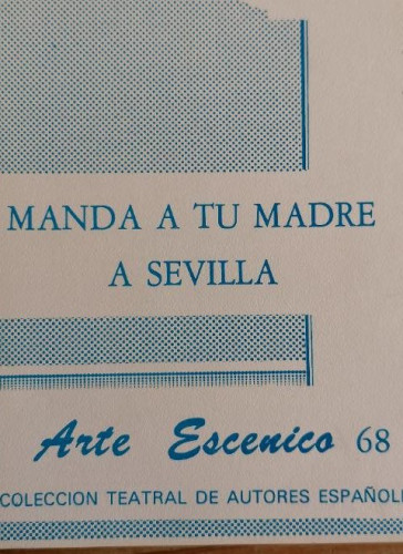 Portada del libro de Manda a tu madre a Sevilla. José de Lucio. Arte escénico. nº 68 88pp