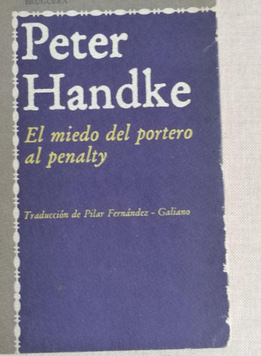 Portada del libro de PETER HANDKE - EL MIEDO DEL PORTERO ANTE EL PENALTY - ALFAGUARA, 1979 [PRIMERA EDICIÓN EN ESPAÑA]