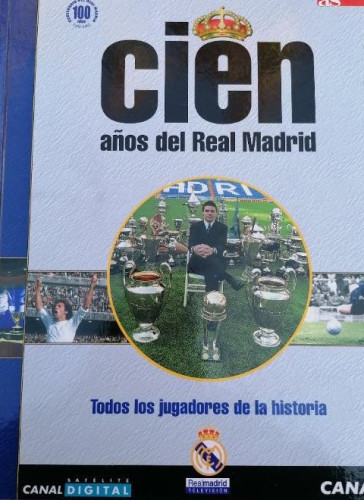 Portada del libro de Cien años del Real Madrid - Todos los jugadores de la historia -