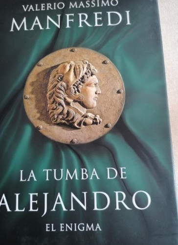 Portada del libro de La tumba de Alejandro. Valerio Massimo Manfredi GRIJALBO 1º ED, 2011 214PP