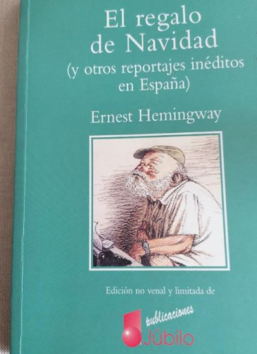Portada del libro de El regalo de Navidad (y otros reportajes inéditos en España) - Ernest Hemingway