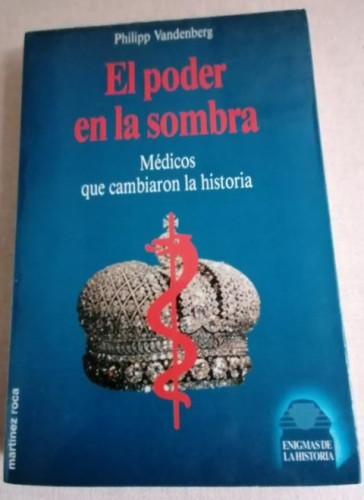 Portada del libro de Poder en la sombra, el. medicos que cambiaron la historia