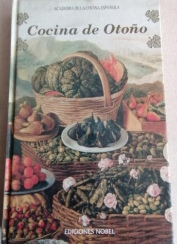 Portada del libro de COCINA DE OTOÑO / ACADEMIA DE LA COCINA ESPAÑOLA. OVIEDO : EDICIONES NOBEL, 2000.