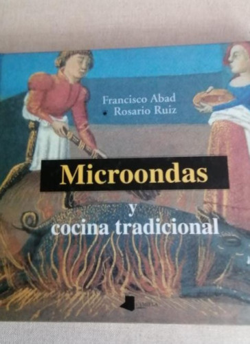 Portada del libro de MICROONDAS Y COCINA TRADICIONAL. - ABAD, Francisco. RUIZ, Rosario.