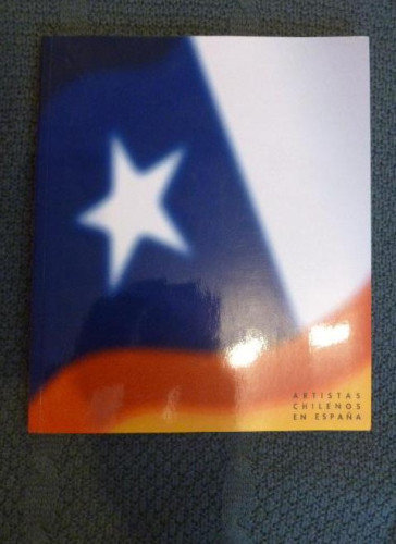 Portada del libro de Artistas chilenos en España , CASA DE AMERICA 1996 120pp