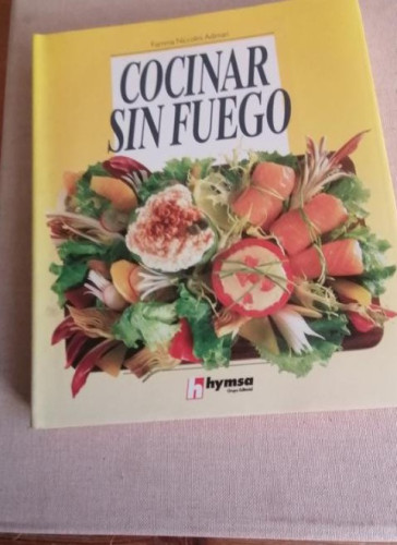 Portada del libro de Cocinar sin fuego. Recetas y menús completos para preparar en frío. by NICCOL...