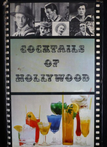 Portada del libro de COCKTAILS OF HOLLYWOOD. SOTO HIDALGO. 1980. 143 PAG.