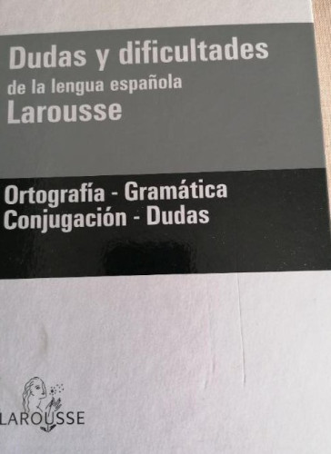 Portada del libro de DUDAS Y DIFICULTADES DE LA LENGUA ESPAÑOLA LAROUSSE 2008 596pp NUEVO