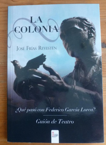 Portada del libro de La colonia : ¿qué pasó con Federico García Lorca?