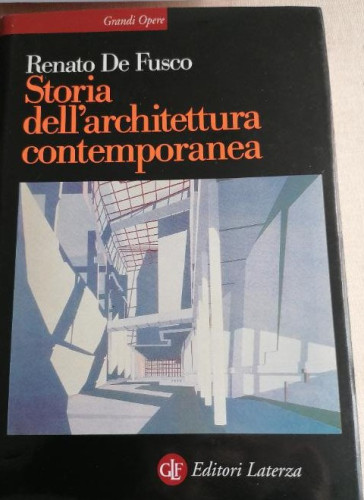 Portada del libro de Storia dell'architettura contemporanea Renato De Fusco Publicado por Laterza,Bari (2004) 784pp LUJO