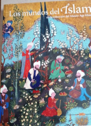 Portada del libro de Mundos del islam en la coleccion del museo aga khan