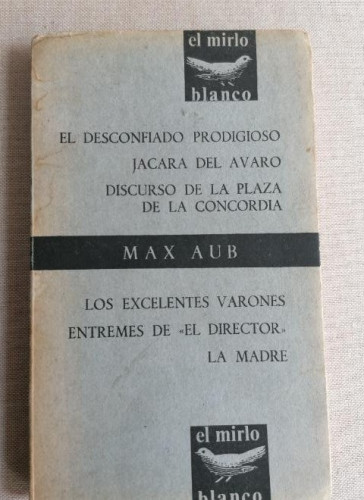 Portada del libro de AUB Max. - EL DESCONFIADO PRODIGIOSO. JACARA DEL AVARO. DISCURSO DE LA PLAZA DE LA CONCORDIA