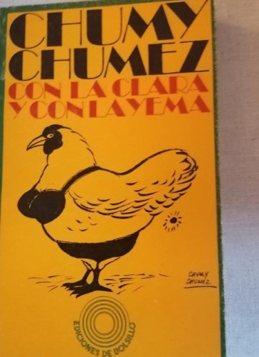 Portada del libro de CHUMY CHUMEZ : CON LA CLARA Y CON LA YEMA (PENINSULA, 1973)