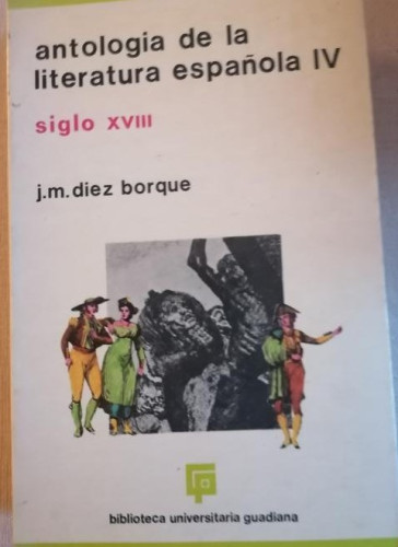 Portada del libro de ANTOLOGÍA DE LA LITERATURA ESPAÑOLA IV. Siglo XVIII