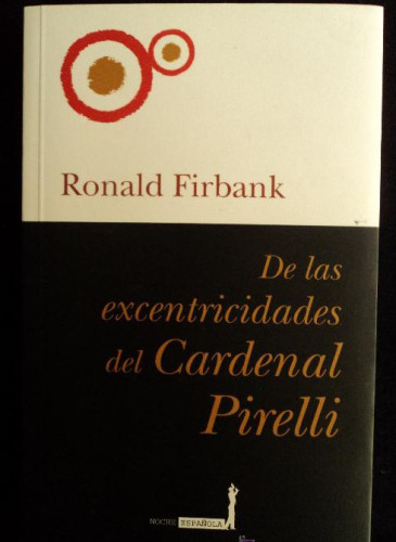 Portada del libro de DE LAS EXCENTRICIDADES DEL CARDENAL PIRELLI. RONALD FIRBANK 2006 122 PAG