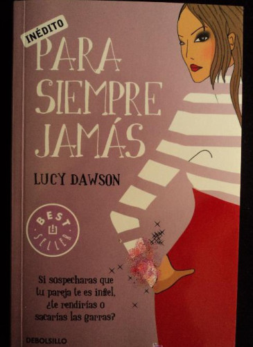 Portada del libro de PARA SIEMPRE JAMAS. LUCY DAWSON. DEBOLSILLO. 2010 252 PAG