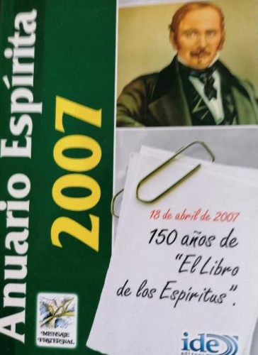 Portada del libro de Anuario Espiritu 2007 150 años de El libro de los Espíritus. IDE ed. 2007 256pp