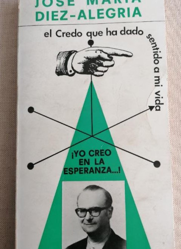 Portada del libro de El Credo que ha dado sentido a mi vida. José María Diez-Alegría. Desclée de Brouwer. 1972 196P