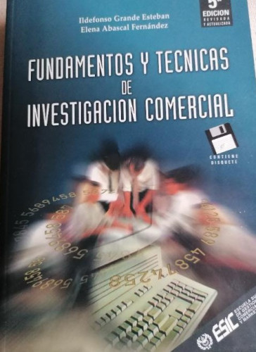 Portada del libro de Fundamento y técnicas de investigación comercial Grande Esteban, Ildefonso, Abascal,Elena ESIC 2000