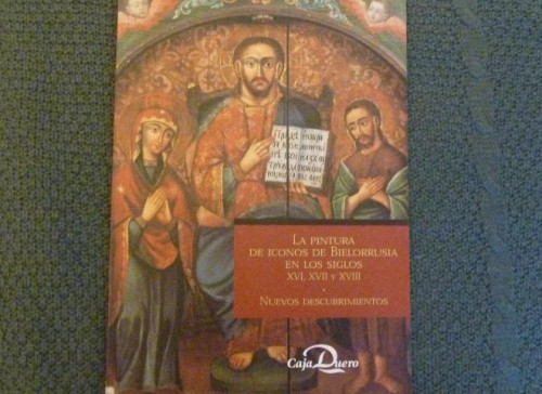Portada del libro de PINTURA DE ICONOS DE BIELORRUSIA EN LOS. S. XVI, XVII Y XVIII. VV.AA CAJA DUERO 2000