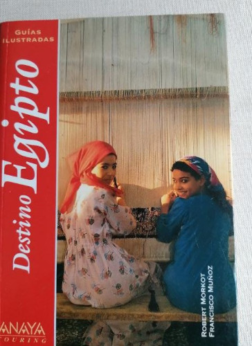 Portada del libro de Destino Egipto - Robert Morkot y Francisco Muñoz ANAYA