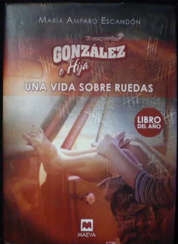 Portada del libro de GONZALEZ E HIJA, UNA VIDA SOBRE RUEDAS. MARIA AMPARO ESCANDON. MAEVA. 2005 254 PAG.