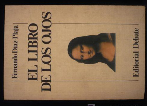 Portada del libro de EL LIBRO DE LOS OJOS, FERNANDO DIEZ PLAJA, EDIT.DEBATE. 1ED 1981 200 PAG.