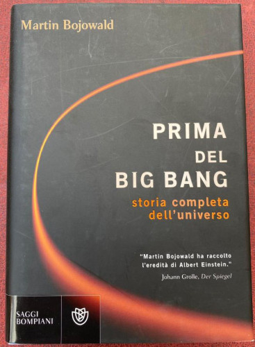 Portada del libro de Prima del Big Bang. Storia completa dell'universo (Saggi Bompiani)