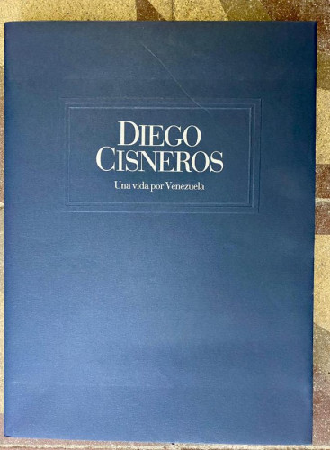 Portada del libro de Diego Cisneros. Una vida por Venezuela.