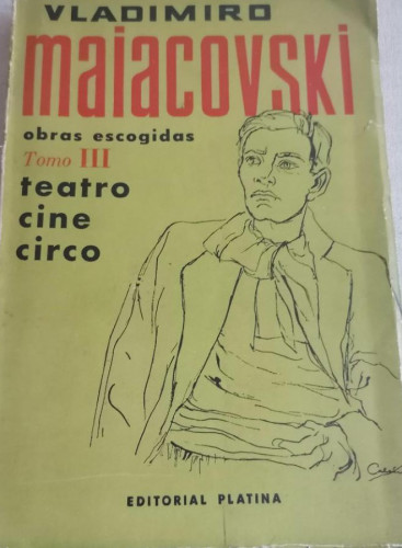 Portada del libro de Obras escogidas. Vladimiro Maiacovski. PLATINA vol 3. Teatro, cine, circo. 1958 210pp