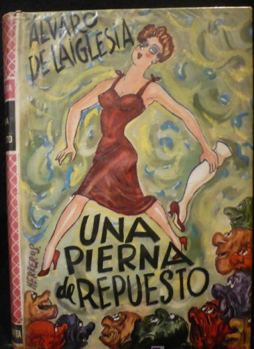 Portada del libro de UNA PIERNA DE REPUESTO. ALVARO DE LA IGLESIA 1ED.1960 276 PAG
