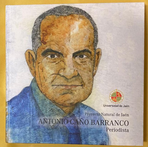 Portada del libro de Antonio Caño Barranco. Periodista: Proyecto Natural de Jaén