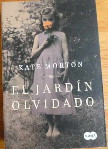 Portada del libro de EL JARDIN OLVIDADO. KATE MORTON. ED. SUMA. 2011 535pp