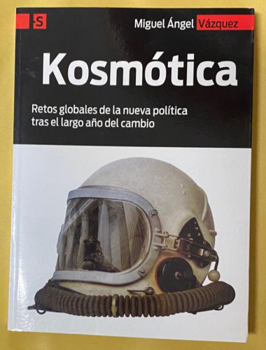 Portada del libro de Kosmótica: Retos globales de la nueva política tras el largo año del cambio: 7 (Alternativas-S)